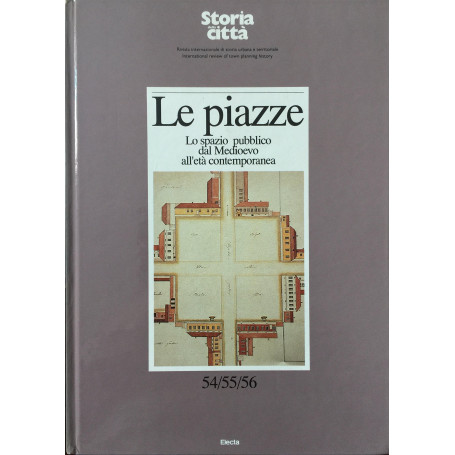 Le Piazze - Lo spazio pubblico dal Medioevo all'età contemporanea
