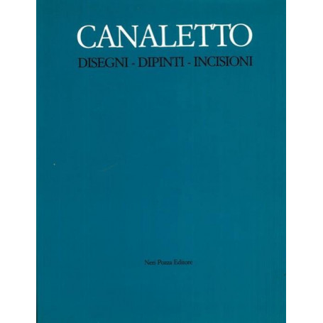 Canaletto Disegni - Dipinti