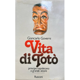Vita di Totò. Principe napoletano e grande attore