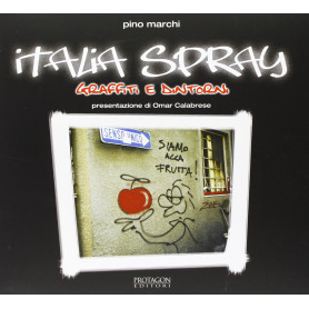 Italia spray. Graffiti e dintorni. Ediz. illustrata