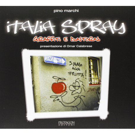 Italia spray. Graffiti e dintorni. Ediz. illustrata