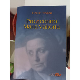 Pro e contro Maria Valtorta