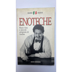 Enoteche. Buon vino e piccole proposte di cucina