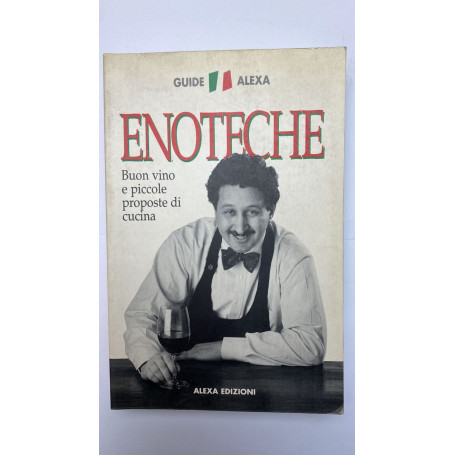 Enoteche. Buon vino e piccole proposte di cucina
