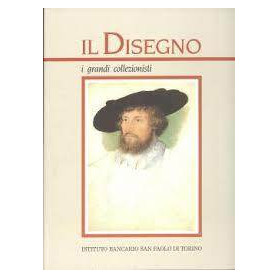 Il disegno. I grandi collezionisti