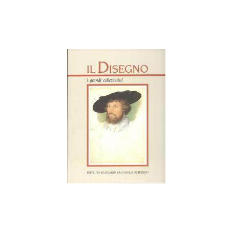 Il disegno. I grandi collezionisti