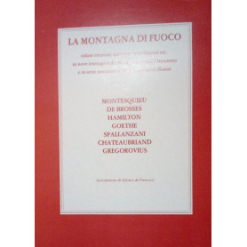 La montagna di fuoco. Colate eruzioni terremoti scuotimenti..