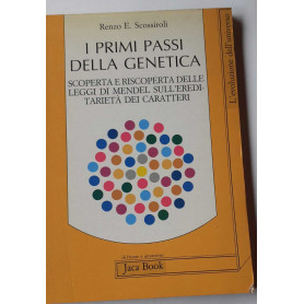 I primi passi della genetica. Scoperta e riscoperta delle leggi di Mendel sull'ereditarietà dei caratteri