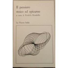 Il pensiero stoico ed epicureo.