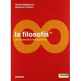La filosofia. Vol. 2A-2B: Dall'umanesimo all'empirismo-Dall'illuminismo a Hegel. Per le Scuole superiori. Con espansione online