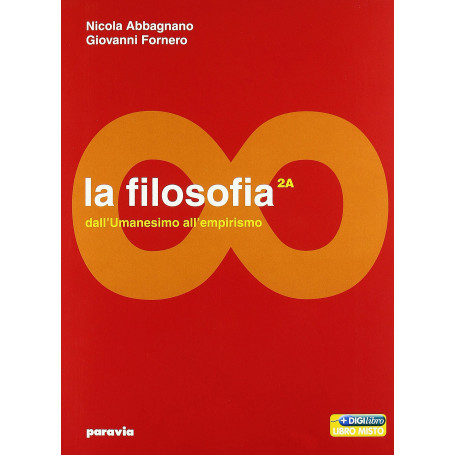 La filosofia. Vol. 2A-2B: Dall'umanesimo all'empirismo-Dall'illuminismo a Hegel. Per le Scuole superiori. Con espansione online