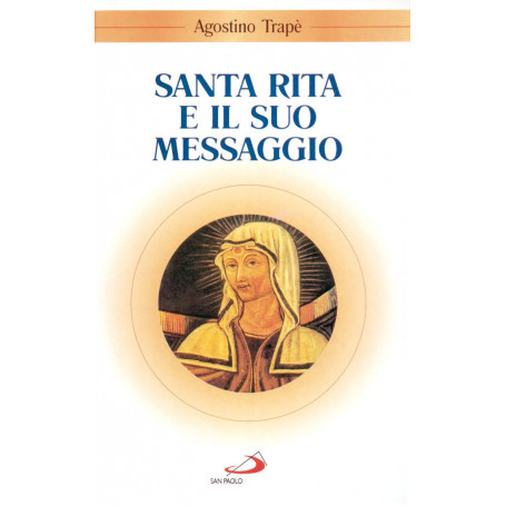 Santa Rita e il suo messaggio. «Tutta a Lui si diede»