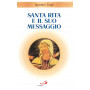 Santa Rita e il suo messaggio. «Tutta a Lui si diede»