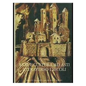 Arte e cultura ad Asti attraverso i secoli