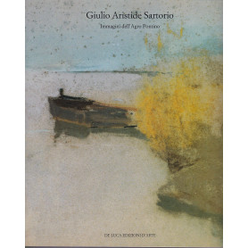 Giulio Aristide Sartorio. Immagini dell'Agro Pontino. Ediz. illustrata