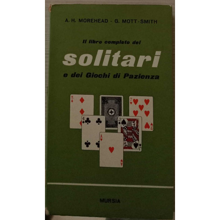 Il libro completo dei solitari e dei giochi di pazienza.