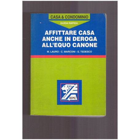 Affittare casa anche in deroga all'equo canone