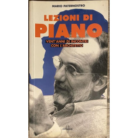 Lezioni di Piano. Vent'anni di incontri con l'architetto