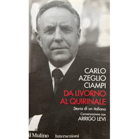 Da Livorno al Quirinale. Storia di un italiano
