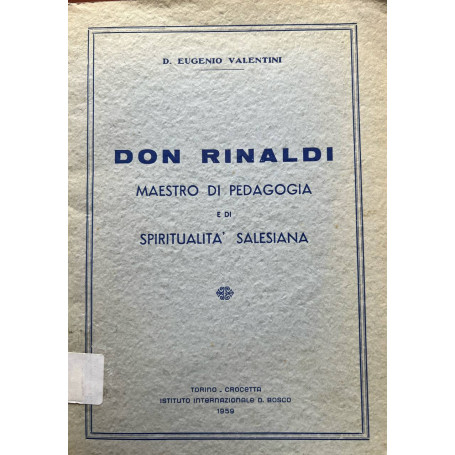 Don Rinaldi. Maestro di pedagogia e di spirituaità salesiana