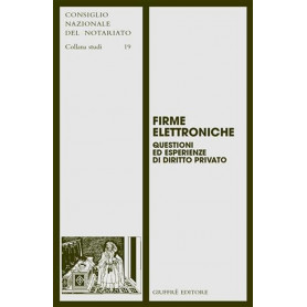 Firme elettroniche. Questioni ed esperienze di diritto privato