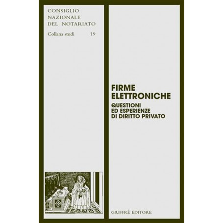 Firme elettroniche. Questioni ed esperienze di diritto privato