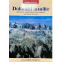 Dolomiti insolite. Itinerari per amanti della piccola compagnia nel silenzio dei monti (Vol. 1)