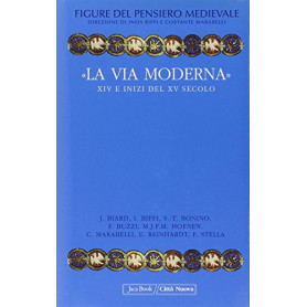 Figure del pensiero medievale. «La via moderna». XIV e inizi del XV secolo (Vol. 6)
