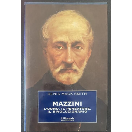 Mazzini. L'uomo il pensatore il rivoluzionario