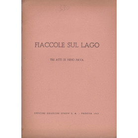 Fiaccole sul lago. Tre atti di Nino Fava.