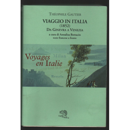 Viaggio in Italia da Ginevra a Venezia. Testo francese a fronte
