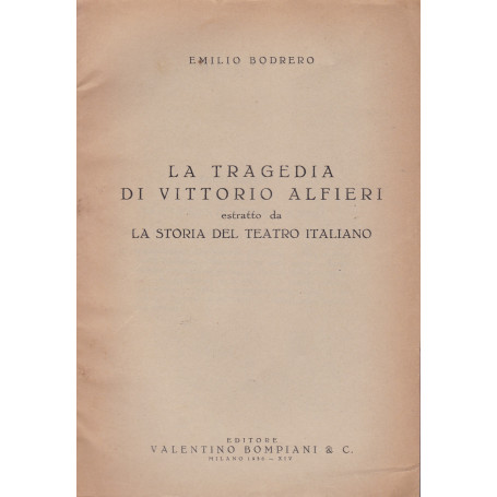 La tragedia di Vittorio Alfieri. (Estratto da: La storia del teatro italiano).