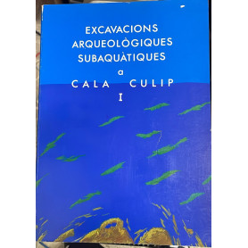 Excavacions arqueologiques subaquàtiques a Cala Culip I