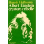 Albert Einstein creatore e ribelle