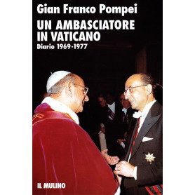 Un ambasciatore in Vaticano. Diario (1969-1977)
