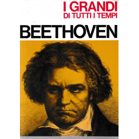 I Grandi di Tutti i Tempi. Beethoven.