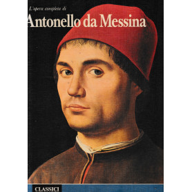 Classici dell'Arte. vol. 10: L'opera completa di Antonello da Messina.