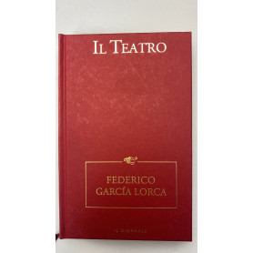 Il teatro. Federico Garcia Lorca