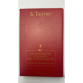 Il teatro. La commedia italiana del cinquecento