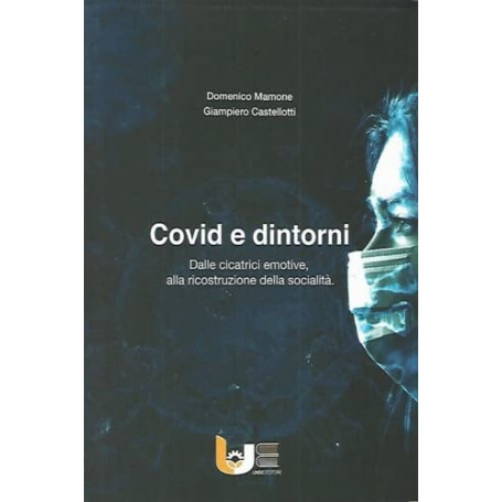 Covid e dintorni. Dalle cicatrice emotive alla ricostruzione della socialità