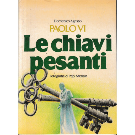 Paolo VI Le chiavi pesanti.