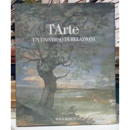 L'arte. Un universo di relazioni. Le mostre di Bologna 1950-2001