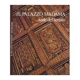 Il Palazzo Madama. Sede del Senato