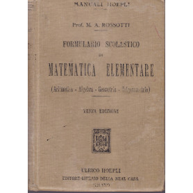 Formulario scolastico di matematica elementare (Aritmetica - Algebra - Geometria - Trigonometria)
