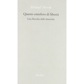 Questo emisfero di libertà. Una filosofia delle Americhe