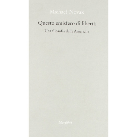 Questo emisfero di libertà. Una filosofia delle Americhe