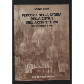 Percorsi nella storia della città e dell'architettura. Per il Liceo scientifico