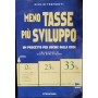 Meno tasse più sviluppo. Un progetto per uscire dalla crisi