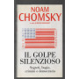Il golpe silenzioso. Segreti bugie crimini e democrazia