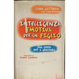 Intelligenza emotiva per un figlio. Una guida per i genitori
